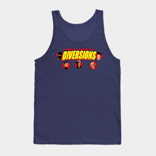 I Need My Diversions Tank Top